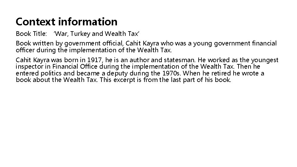 Context information Book Title: ‘War, Turkey and Wealth Tax’ Book written by government official,