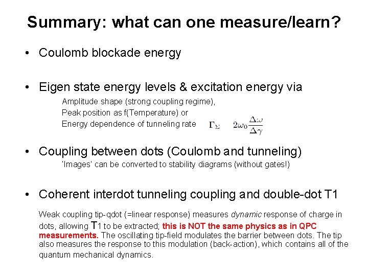 Summary: what can one measure/learn? • Coulomb blockade energy • Eigen state energy levels