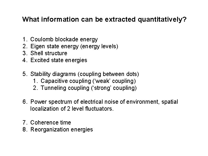 What information can be extracted quantitatively? 1. 2. 3. 4. Coulomb blockade energy Eigen