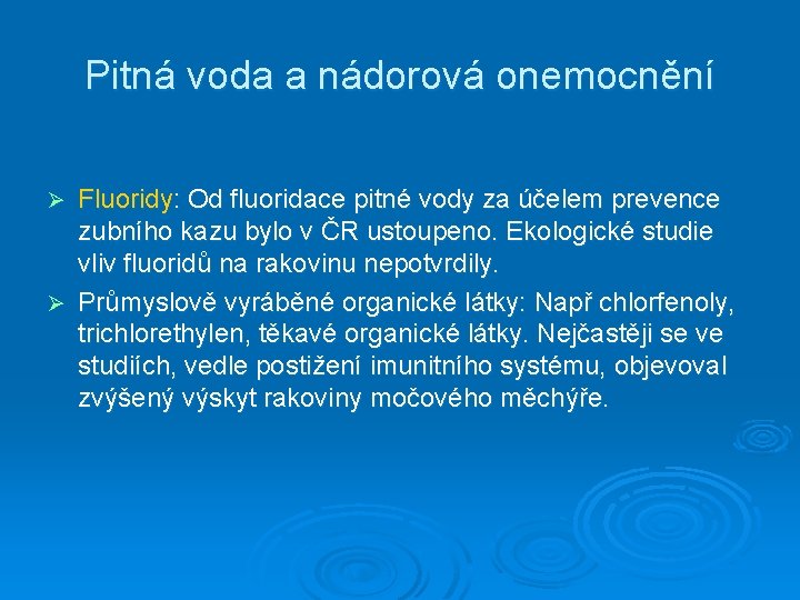 Pitná voda a nádorová onemocnění Fluoridy: Od fluoridace pitné vody za účelem prevence zubního