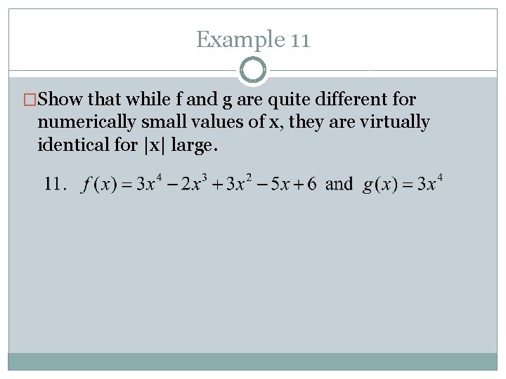 Example 11 �Show that while f and g are quite different for numerically small