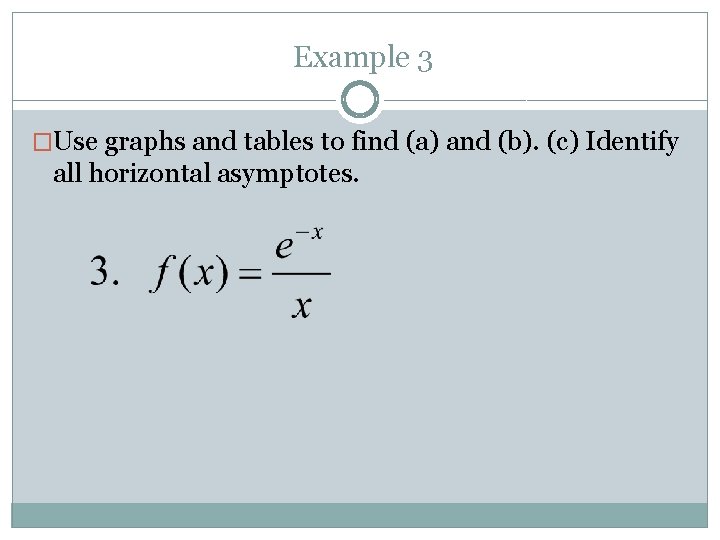 Example 3 �Use graphs and tables to find (a) and (b). (c) Identify all