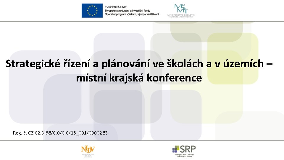 Strategické řízení a plánování ve školách a v územích – místní krajská konference Reg.