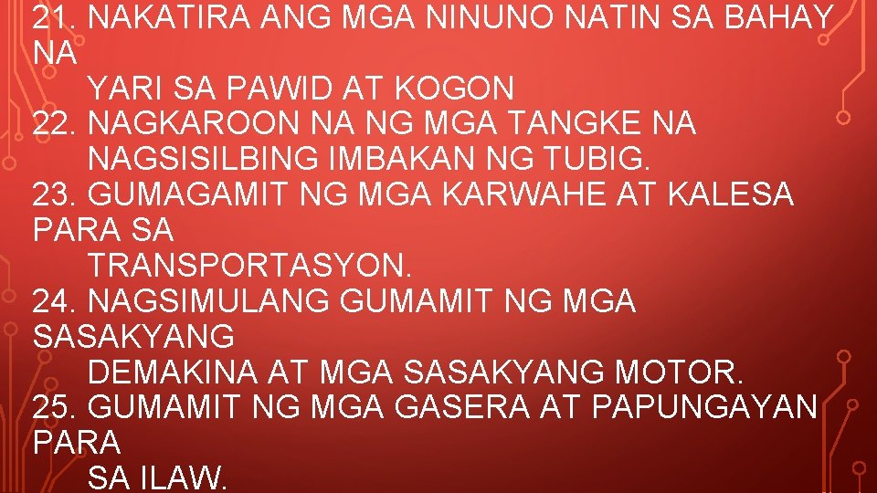 21. NAKATIRA ANG MGA NINUNO NATIN SA BAHAY NA YARI SA PAWID AT KOGON