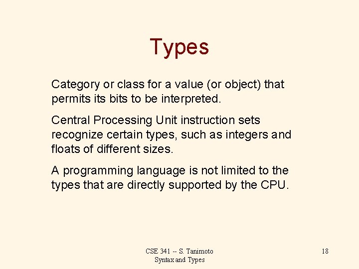 Types Category or class for a value (or object) that permits bits to be