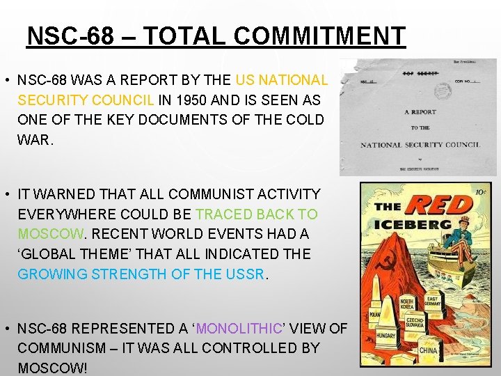 NSC-68 – TOTAL COMMITMENT • NSC-68 WAS A REPORT BY THE US NATIONAL SECURITY