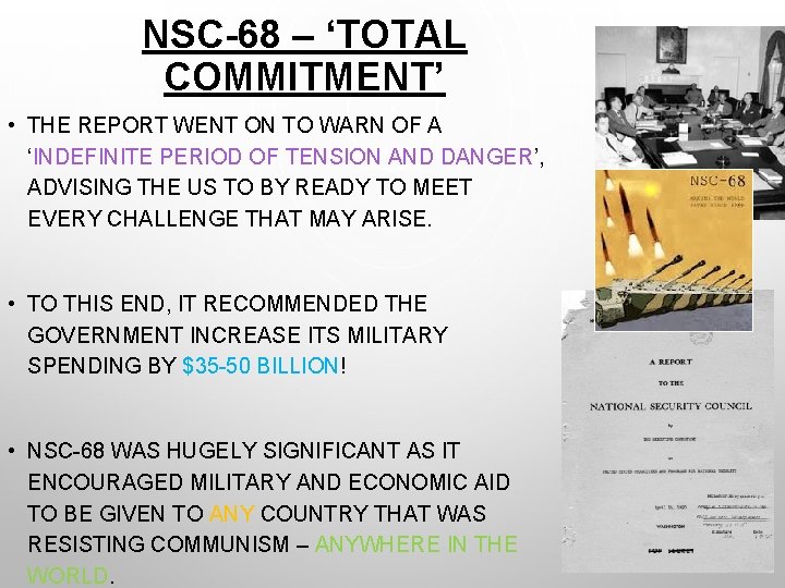 NSC-68 – ‘TOTAL COMMITMENT’ • THE REPORT WENT ON TO WARN OF A ‘INDEFINITE
