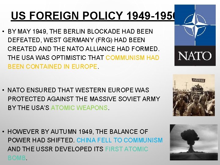 US FOREIGN POLICY 1949 -1950 • BY MAY 1949, THE BERLIN BLOCKADE HAD BEEN