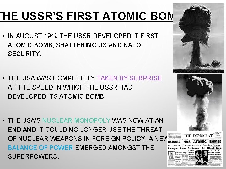 THE USSR’S FIRST ATOMIC BOMB • IN AUGUST 1949 THE USSR DEVELOPED IT FIRST