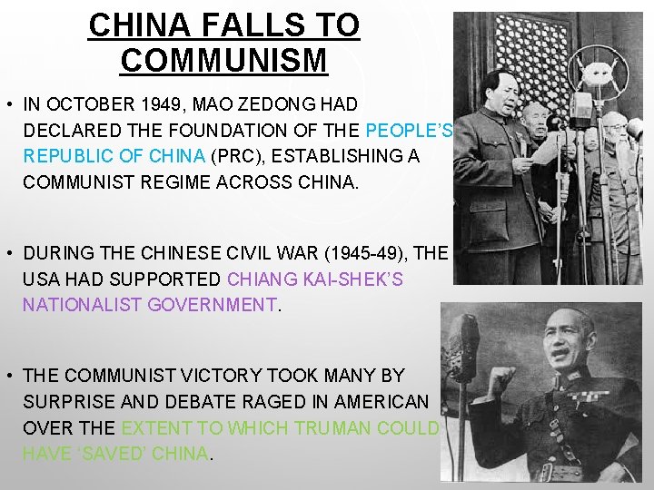 CHINA FALLS TO COMMUNISM • IN OCTOBER 1949, MAO ZEDONG HAD DECLARED THE FOUNDATION