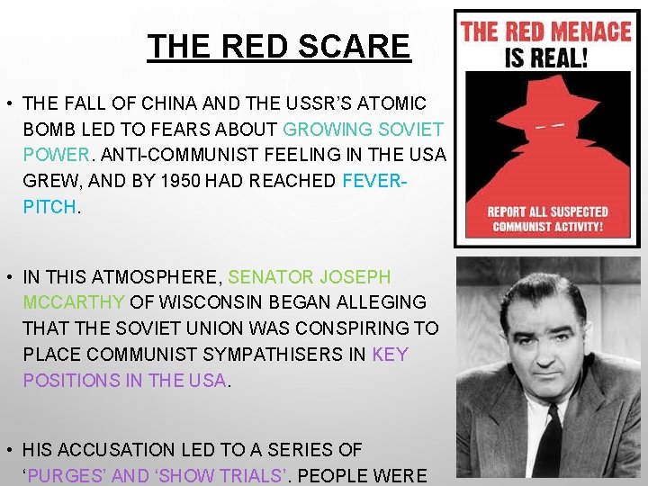 THE RED SCARE • THE FALL OF CHINA AND THE USSR’S ATOMIC BOMB LED