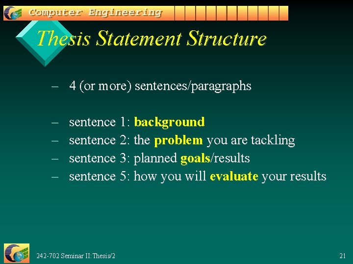 Thesis Statement Structure – 4 (or more) sentences/paragraphs – – sentence 1: background sentence