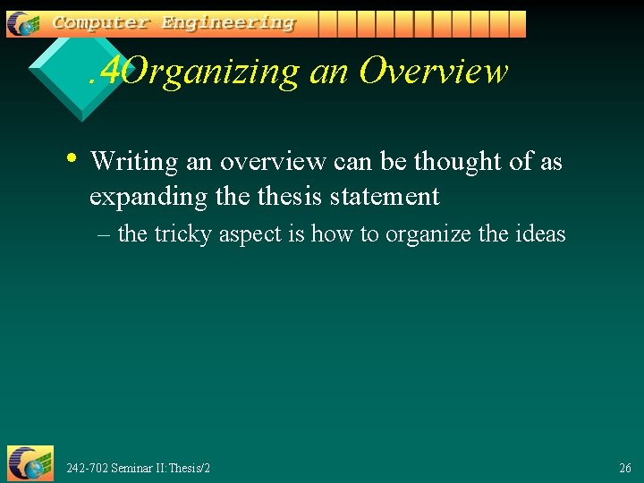 . 4 Organizing an Overview • Writing an overview can be thought of as