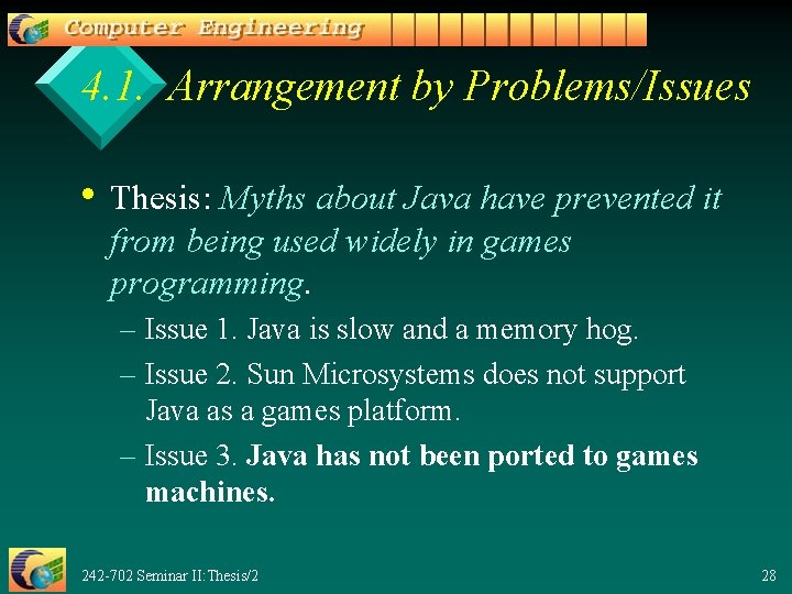 4. 1. Arrangement by Problems/Issues • Thesis: Myths about Java have prevented it from