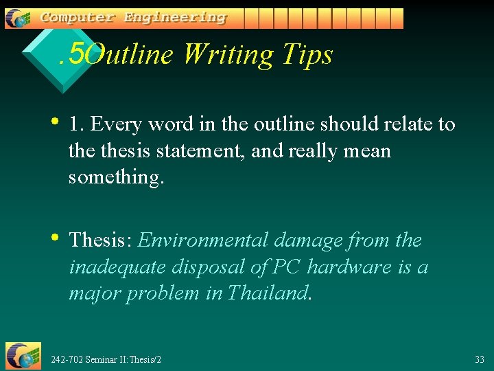 . 5 Outline Writing Tips • 1. Every word in the outline should relate
