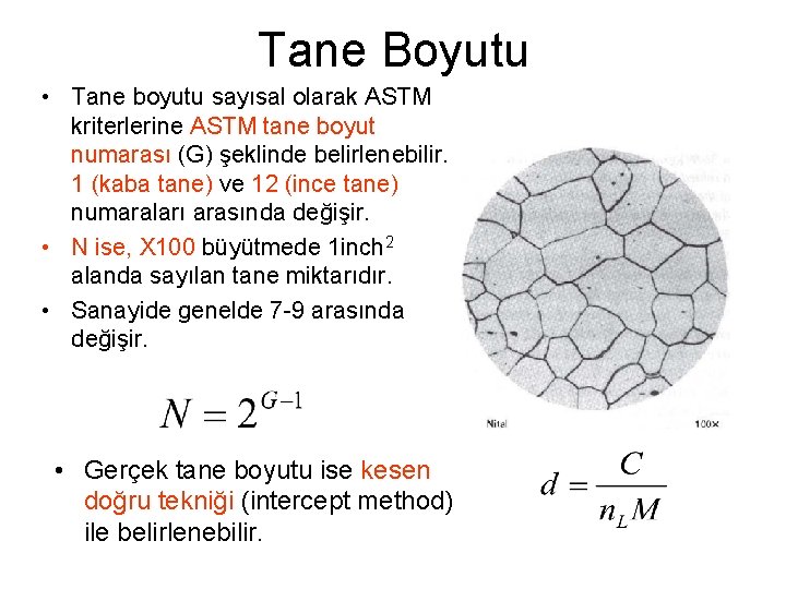 Tane Boyutu • Tane boyutu sayısal olarak ASTM kriterlerine ASTM tane boyut numarası (G)
