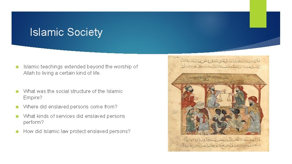 Islamic Society Islamic teachings extended beyond the worship of Allah to living a certain