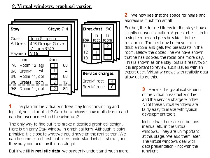 8. Virtual windows, graphical version 2 We now see that the space for name