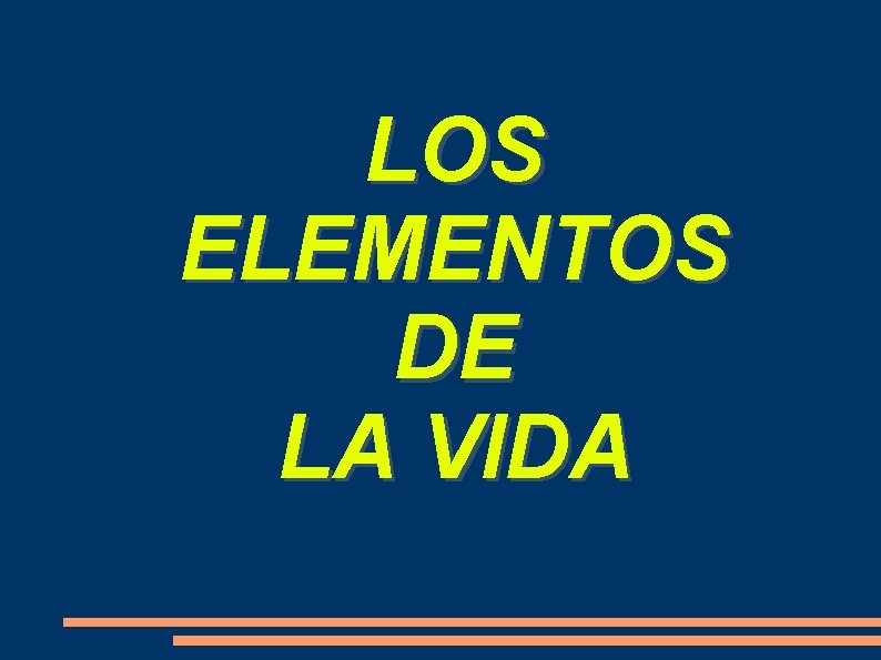 LOS ELEMENTOS DE LA VIDA 