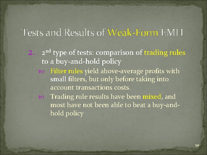 Tests and Results of Weak-Form EMH 2. 2 nd type of tests: comparison of