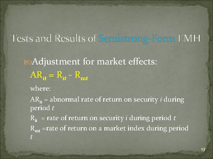 Tests and Results of Semistrong-Form EMH Adjustment for market effects: ARit = Rit -