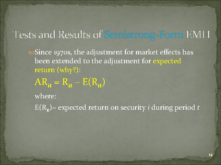 Tests and Results of Semistrong-Form EMH Since 1970 s, the adjustment for market effects