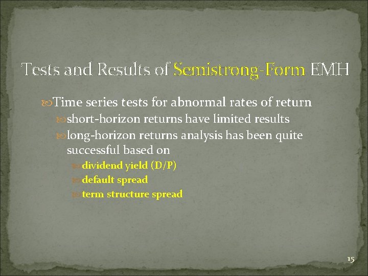 Tests and Results of Semistrong-Form EMH Time series tests for abnormal rates of return