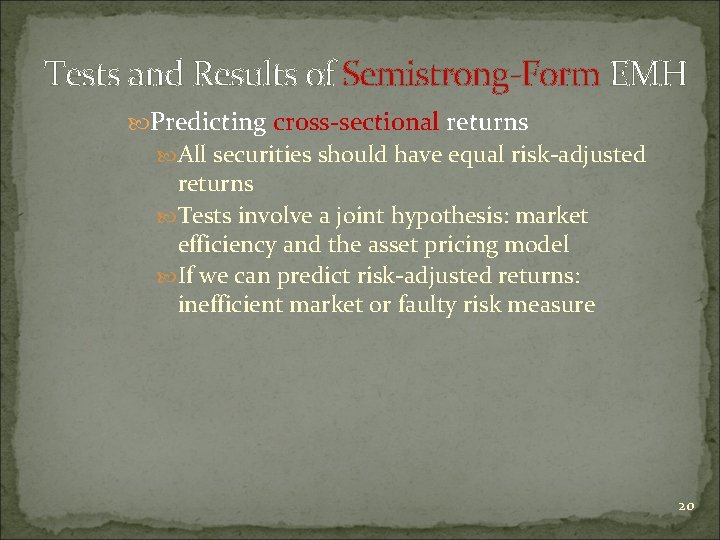 Tests and Results of Semistrong-Form EMH Predicting cross-sectional returns All securities should have equal