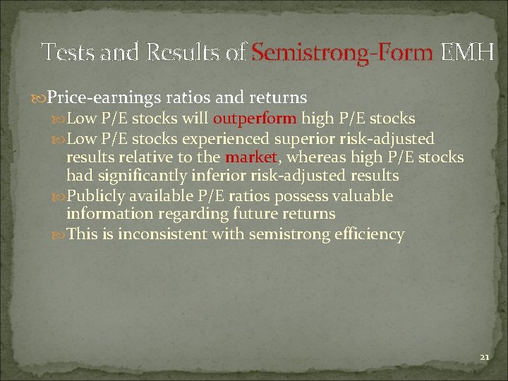 Tests and Results of Semistrong-Form EMH Price-earnings ratios and returns Low P/E stocks will