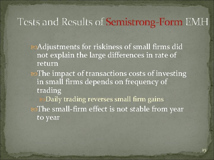 Tests and Results of Semistrong-Form EMH Adjustments for riskiness of small firms did not