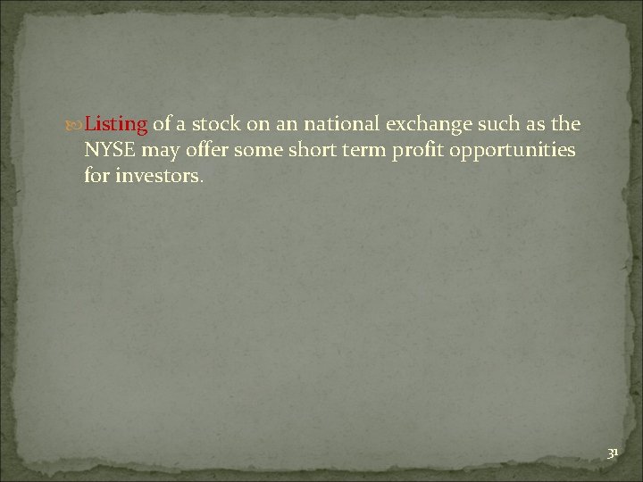  Listing of a stock on an national exchange such as the NYSE may