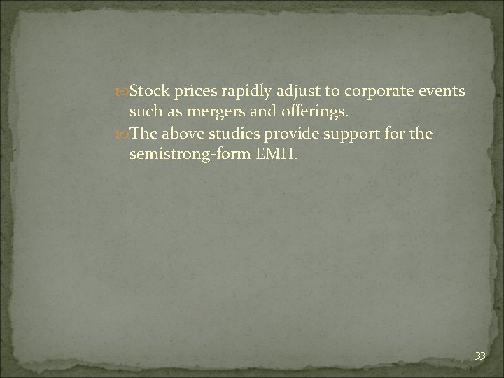  Stock prices rapidly adjust to corporate events such as mergers and offerings. The