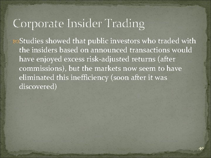 Corporate Insider Trading Studies showed that public investors who traded with the insiders based