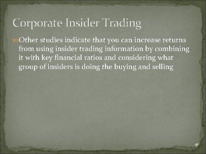 Corporate Insider Trading Other studies indicate that you can increase returns from using insider