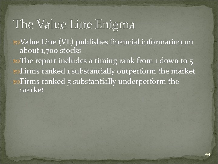 The Value Line Enigma Value Line (VL) publishes financial information on about 1, 700