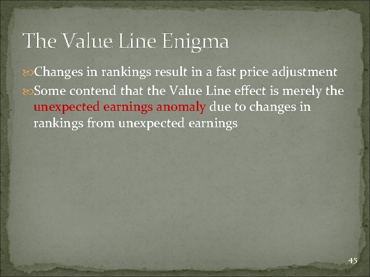 The Value Line Enigma Changes in rankings result in a fast price adjustment Some