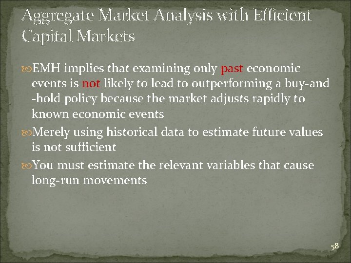 Aggregate Market Analysis with Efficient Capital Markets EMH implies that examining only past economic