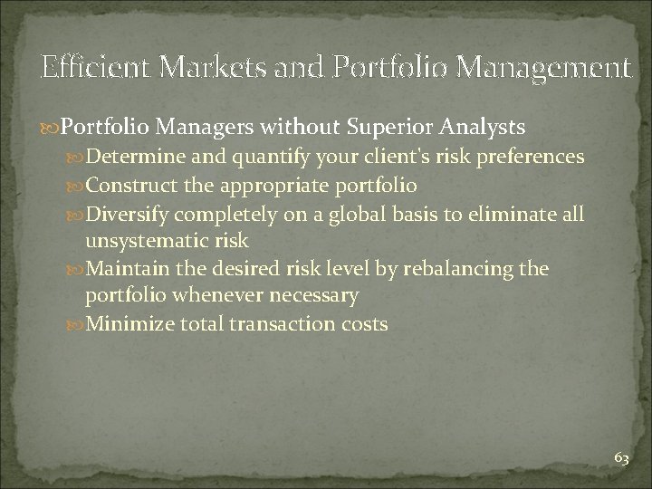 Efficient Markets and Portfolio Management Portfolio Managers without Superior Analysts Determine and quantify your