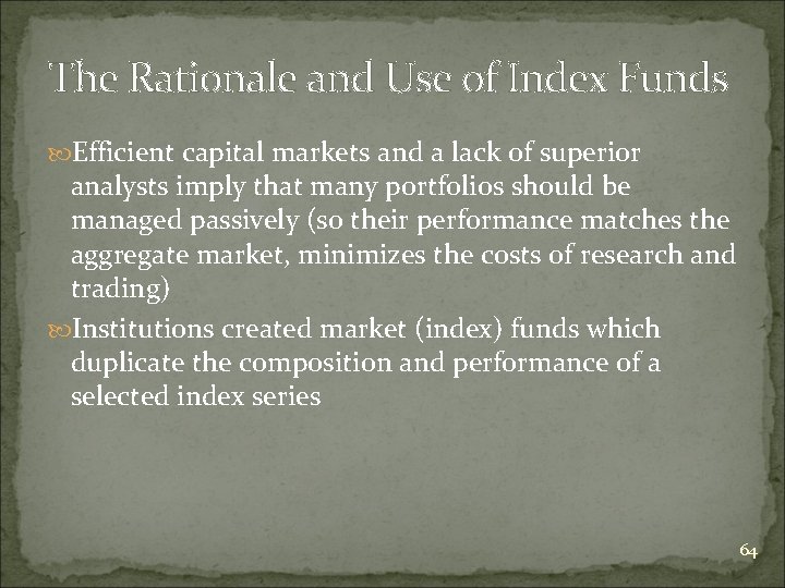 The Rationale and Use of Index Funds Efficient capital markets and a lack of