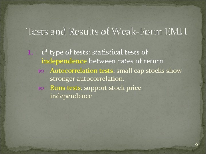 Tests and Results of Weak-Form EMH 1. 1 st type of tests: statistical tests