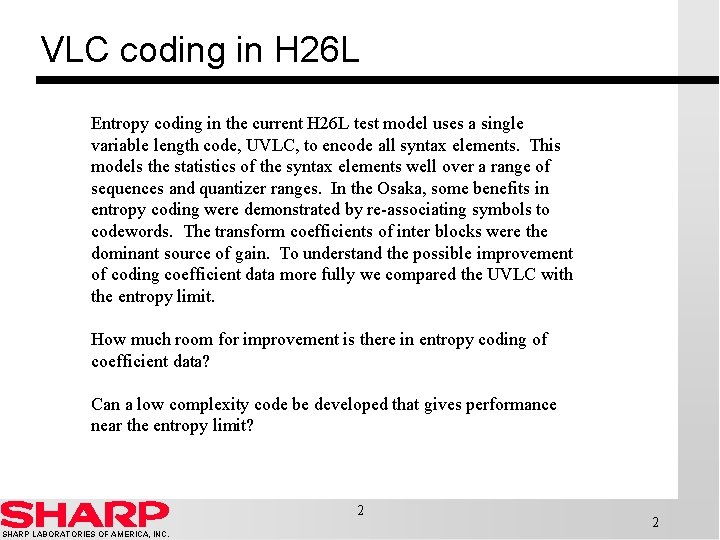 VLC coding in H 26 L Entropy coding in the current H 26 L