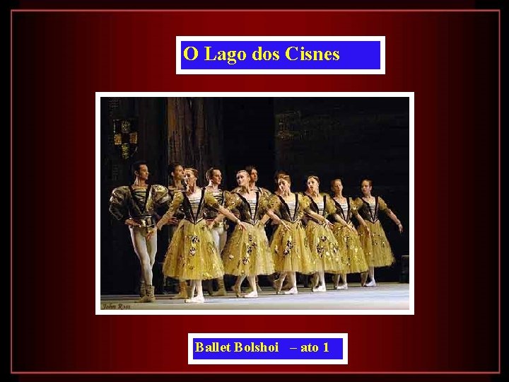 O Lago dos Cisnes Ballet Bolshoi – ato 1 