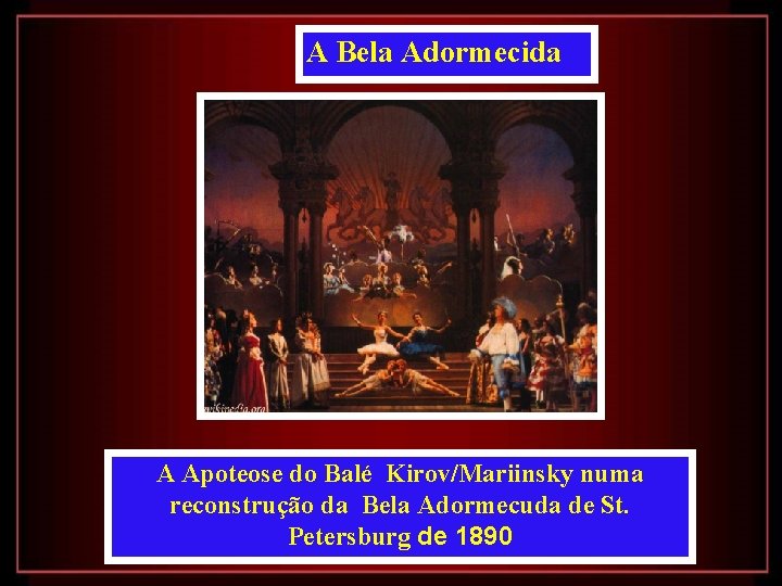 A Bela Adormecida A Apoteose do Balé Kirov/Mariinsky numa reconstrução da Bela Adormecuda de