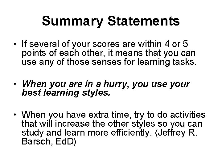 Summary Statements • If several of your scores are within 4 or 5 points Summary Statements • If several of your scores are within 4 or 5 points