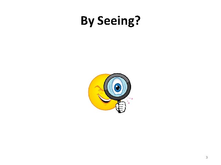 By Seeing? 3 By Seeing? 3