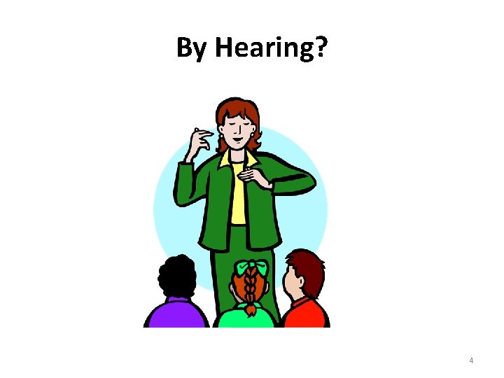 By Hearing? 4 By Hearing? 4