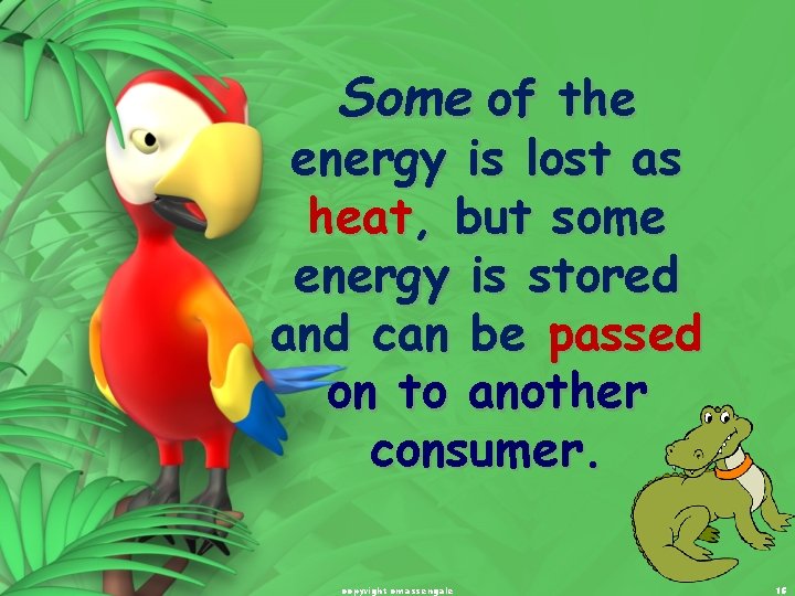 Some of the energy is lost as heat, but some energy is stored and