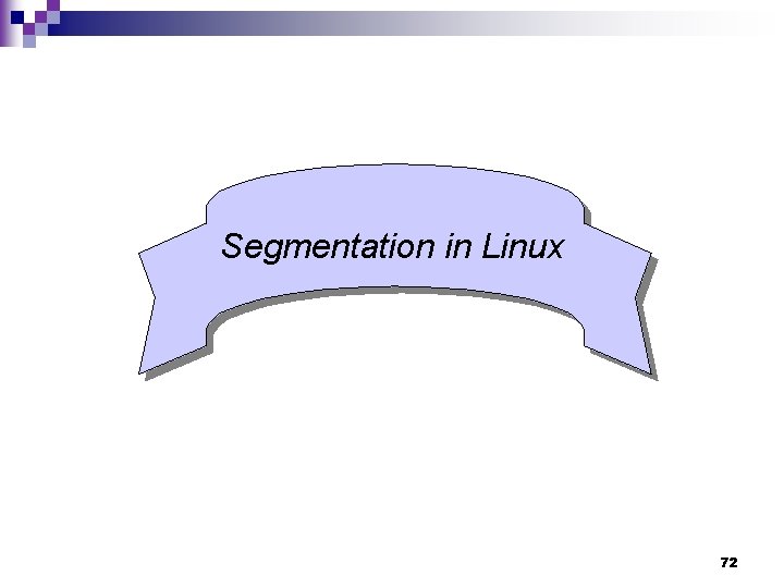 Segmentation in Linux 72 