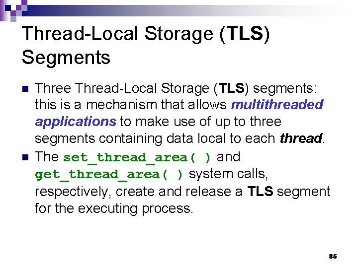 Thread-Local Storage (TLS) Segments n n Three Thread-Local Storage (TLS) segments: this is a