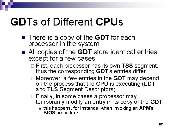 GDTs of Different CPUs n n There is a copy of the GDT for